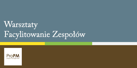 Warsztaty Facylitacja Zespołów - ProPM Project Management