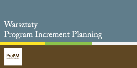 Warsztaty Program Increment Planning - ProPM Project Management