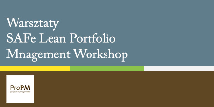 Warsztaty SAFe Lean Portfolio Mnagement Workshop - ProPM Project Management