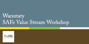 Warsztaty SAFe Value Stream Workshop - ProPM Project Management