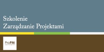 Szkolenie z Zarzadzania Projektami - ProPM Project Management